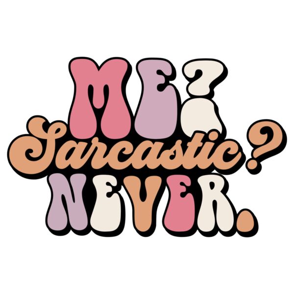 Me sarcastic never Thumbnail